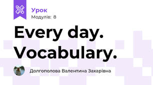 Every day. Vocabulary.