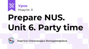 Prepare NUS. Unit 6. Party time