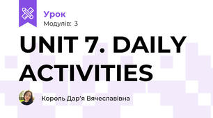 UNIT 7. DAILY ACTIVITIES