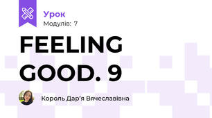 FEELING GOOD. 9