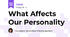 What Affects Our Personality