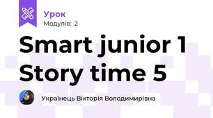 Smart junior 1 Story time 5