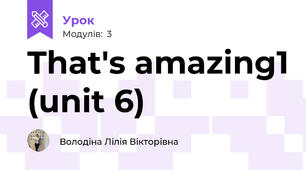 That's amazing1 (unit 6)