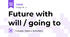 Future with will / going to