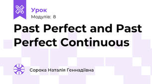 Past Perfect and Past Perfect Continuous