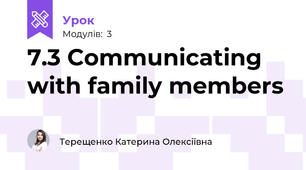 7.3 Communicating with family members