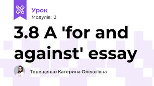 3.8 A 'for and against' essay