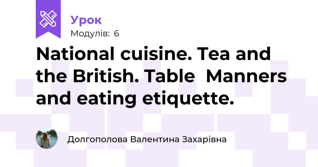 National cuisine. Tea and the British. Table Manners and eating ...