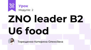 ZNO leader B2 U6 food