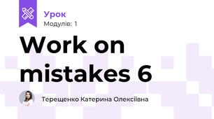 Work on mistakes 6