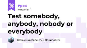 Test somebody, anybody, nobody or everybody