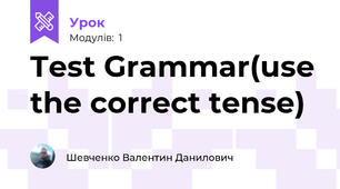 Test Grammar(use the correct tense)
