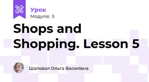 Shops and Shopping. Lesson 5