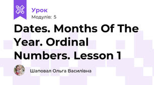 Dates. Months Of The Year. Ordinal Numbers. Lesson 1