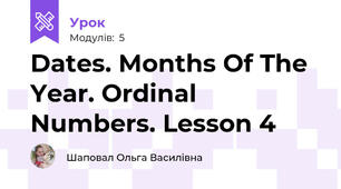 Dates. Months Of The Year. Ordinal Numbers. Lesson 4