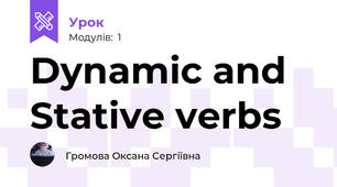 Dynamic and  Stative verbs