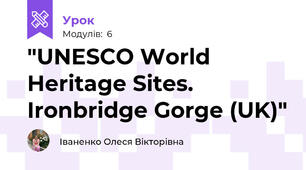 "UNESCO World Heritage Sites. Ironbridge Gorge (UK)"