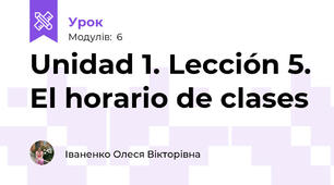 Unidad 1. Lección 5. El horario de clases