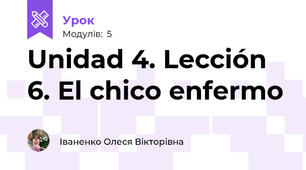 Unidad 4. Lección 6. El chico enfermo