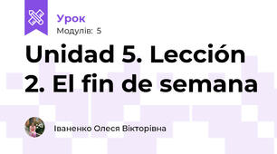 Unidad 5. Lección 2. El fin de semana