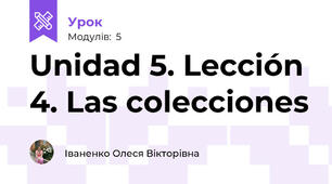 Unidad 5. Lección 4. Las colecciones
