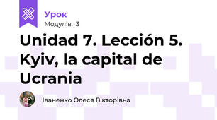 Unidad 7. Lección 5. Kyiv, la capital de Ucrania