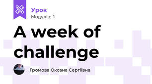 A week of challenge