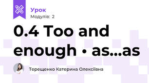 0.4 Too and enough • as...as