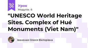 "UNESCO World Heritage Sites. Complex of Hué Monuments (Viet Nam)"