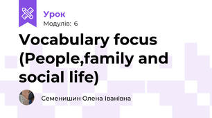 Vocabulary focus (People,family and social life)
