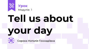 Tell us about your day