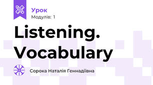 Listening. Vocabulary