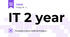 IT 2 year 
