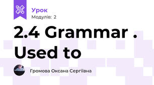 2.4 Grammar . Used to