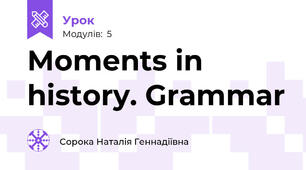 Moments in history. Grammar