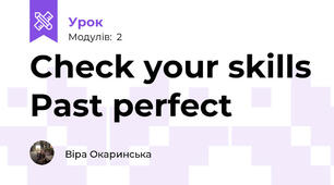 Check your skills Past perfect