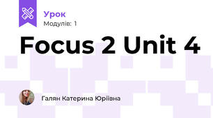 Focus 2 Unit 4