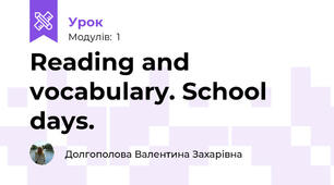 Reading and vocabulary. School days.