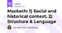 Macbeth: 1) Social and historical context. 2) Structure & Language
