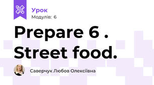 Prepare 6 . Street food.