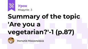 Summary of the topic 'Are you a vegetarian?'-1 (p.87)