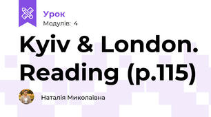 Kyiv & London. Reading (p.115)