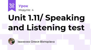 Unit 1.11/ Speaking and Listening test