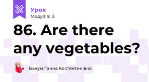 86. Are there any vegetables?