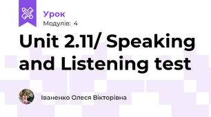 Unit 2.11/ Speaking and Listening test