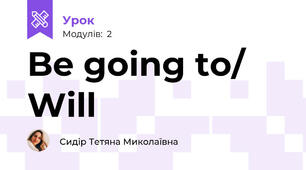 Be going to/ Will