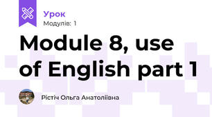 Module 8, use of English part 1