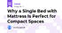 Why a Single Bed with Mattress Is Perfect for Compact Spaces