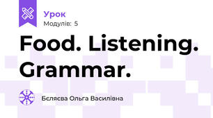 Food. Listening. Grammar.