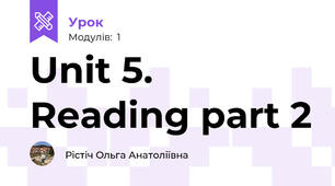 Unit 5. Reading part 2
